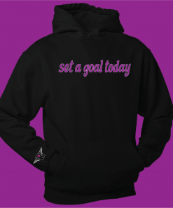 set a goal hoodie